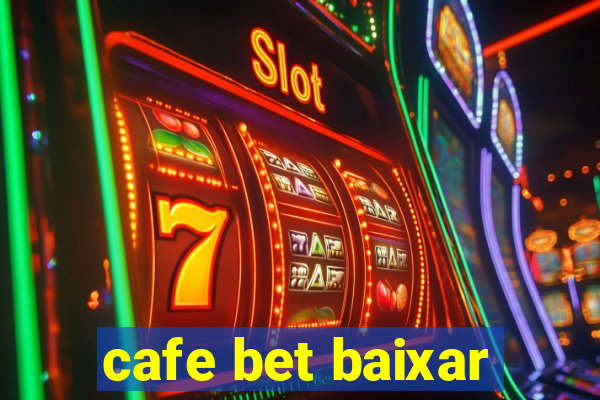 cafe bet baixar